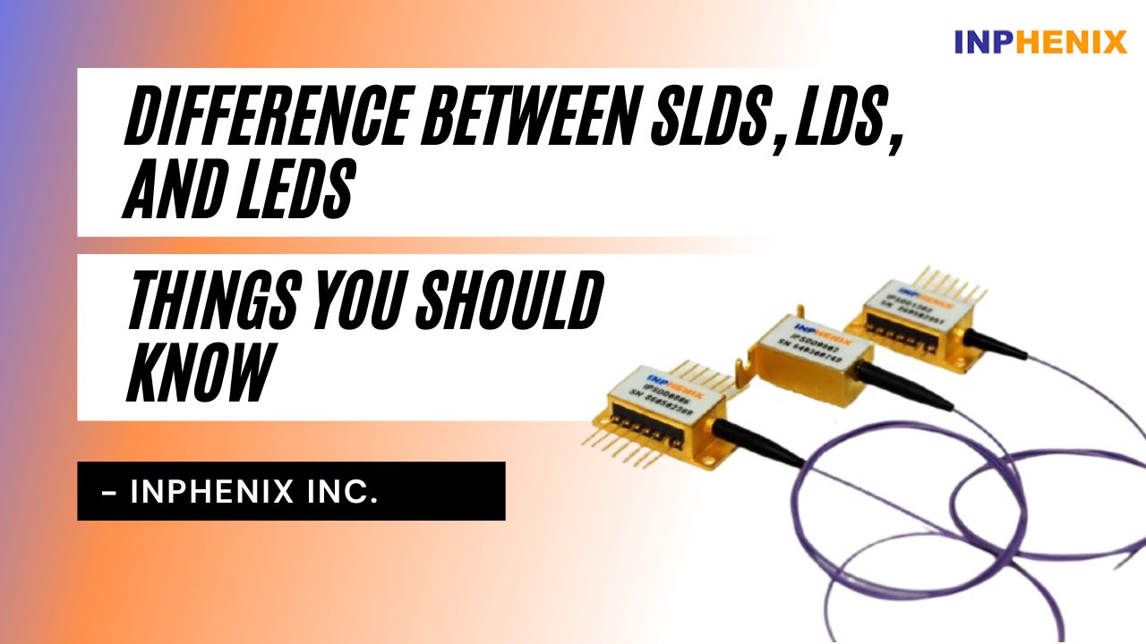 Difference Between SLDs, LDs, and LEDs: Things You Should Know